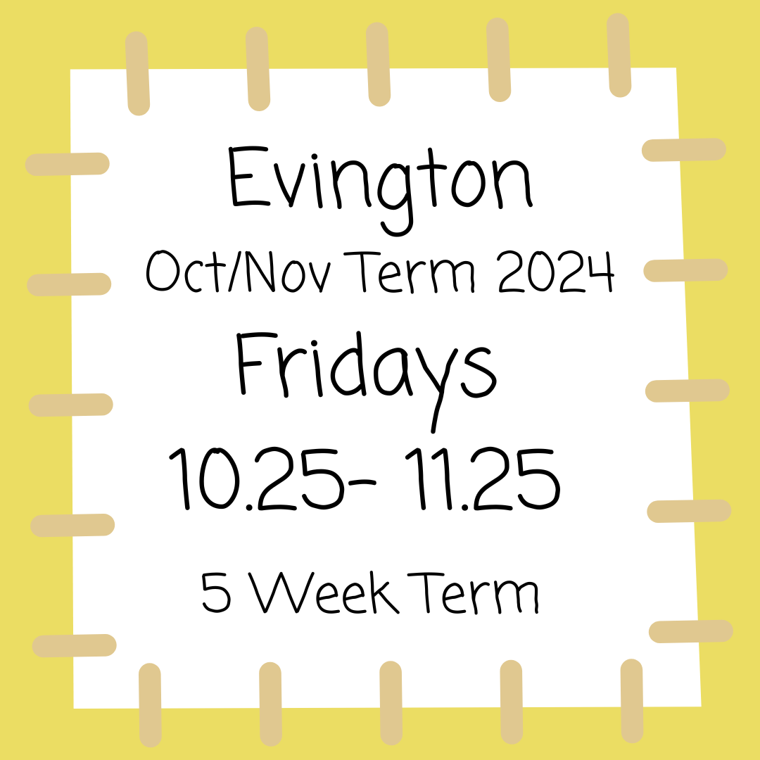Evington Fridays 10.25 - 11.25 Nov Term