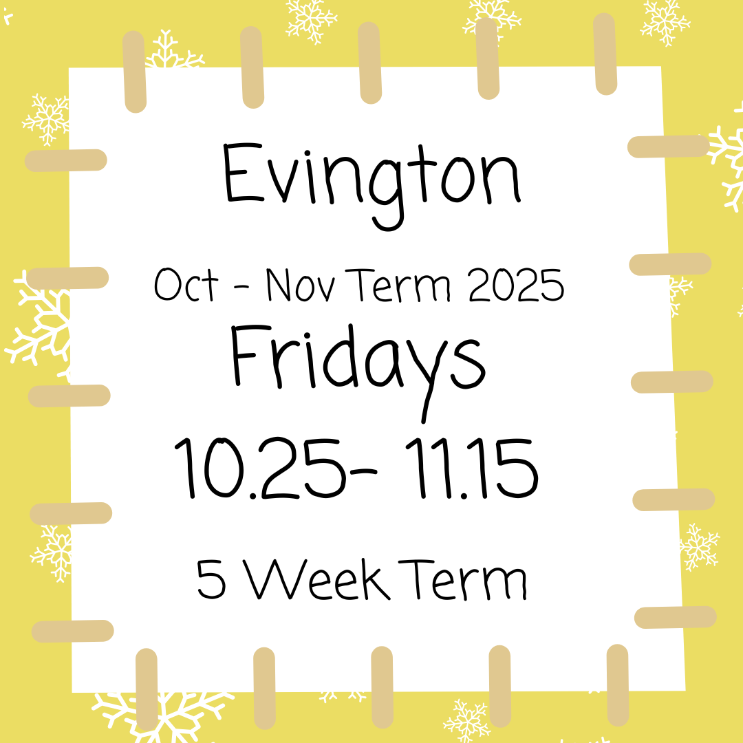 Evington Fridays 10.25 - 11.15 Oct - Nov