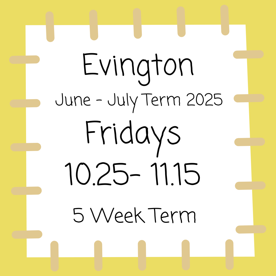 Evington Fridays 10.25 - 11.15 June - July 2025