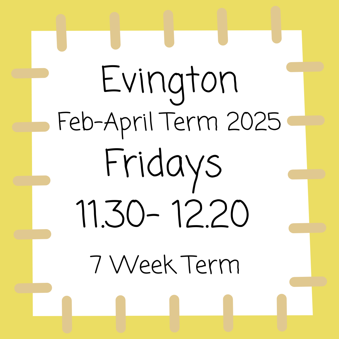 Evington Fridays 11.30 - 12.20 Feb - April 2025