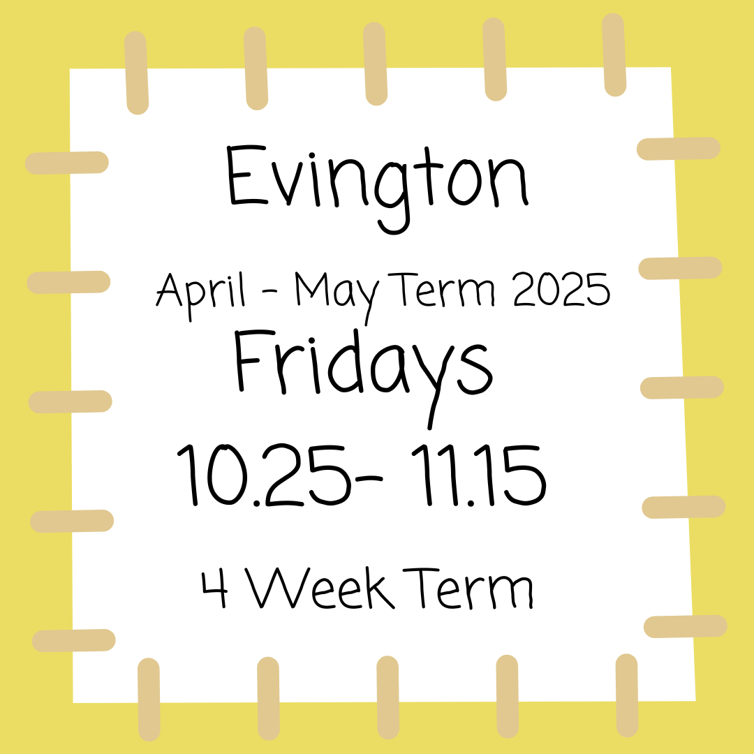 Evington Fridays 10.25 - 11.15 May 2025