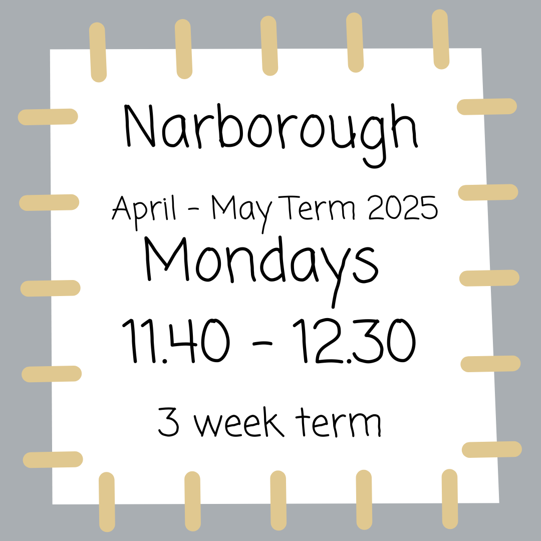 Narborough Mondays 11.40 - 12.30- April - May