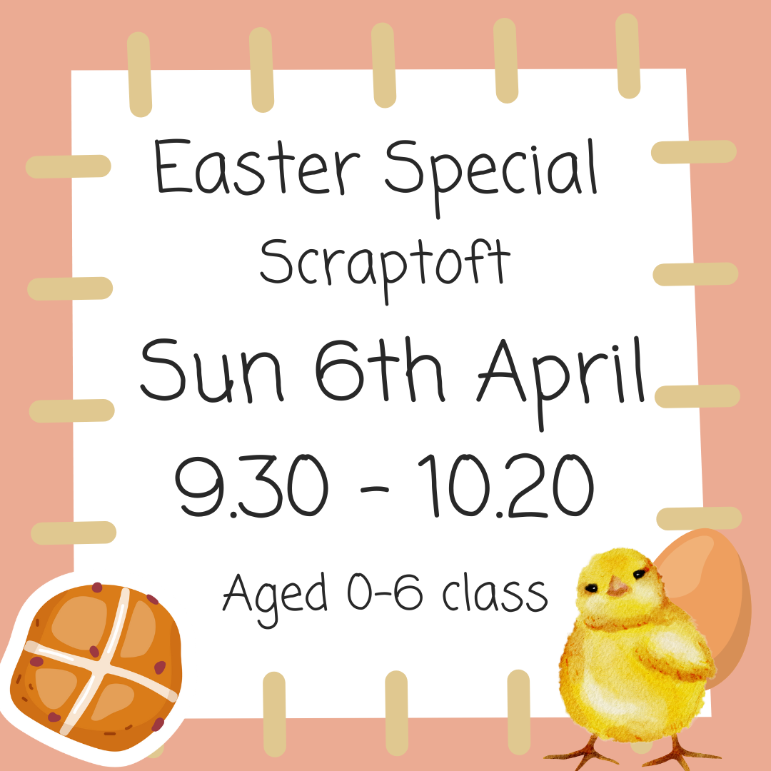 Easter Special - Scraptoft Sunday 6th April 9.30 - 10.20