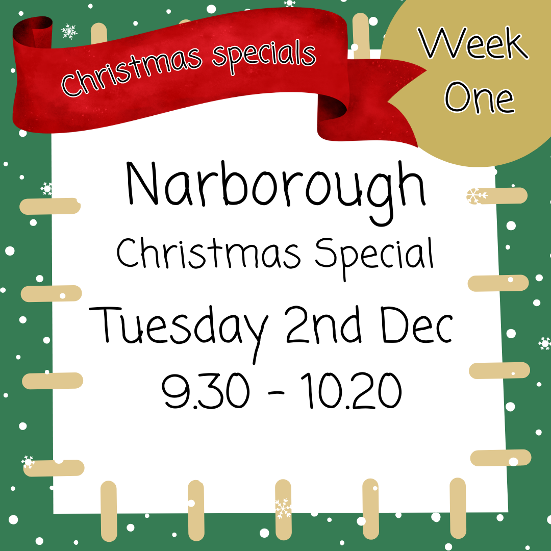 Christmas Special - Narborough 2nd Dec 9.30 - 10.20