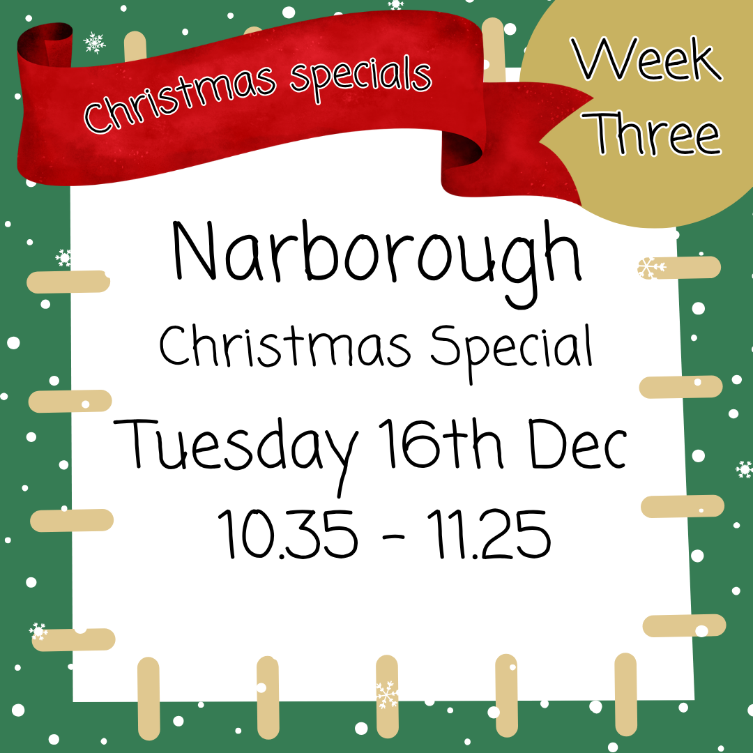Christmas Special - Narborough 16th Dec 10.35 - 11.25