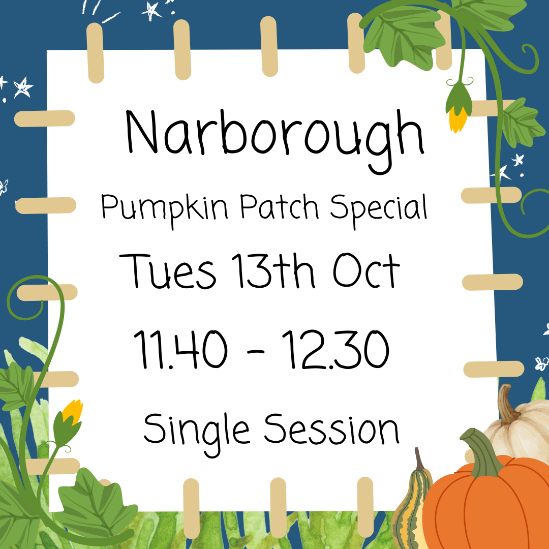 Narborough Tuesdays 11.40 - 12.30 Pumpkin Patch Special