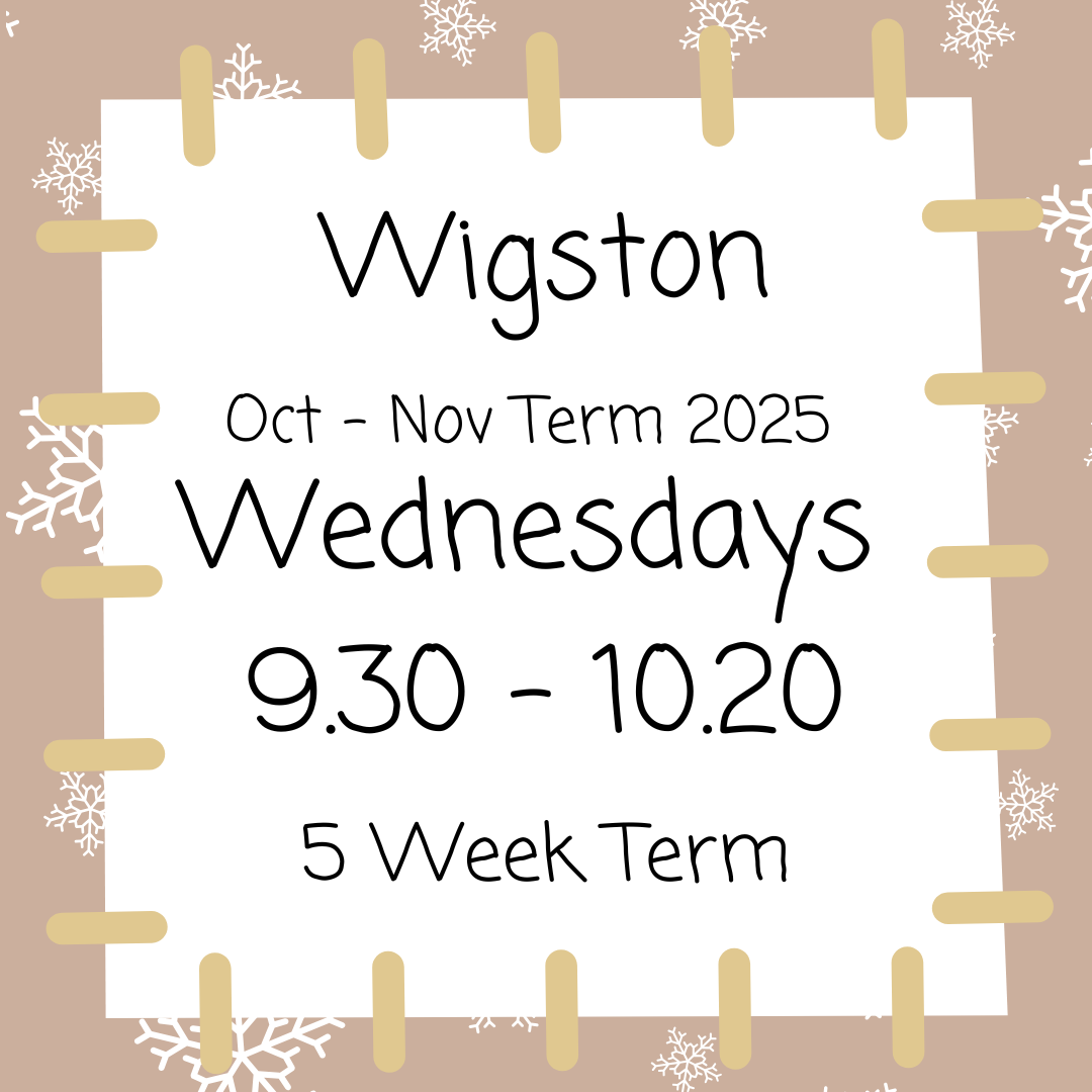 Wigston Wednesdays 9.30 - 10.20 Oct - Nov
