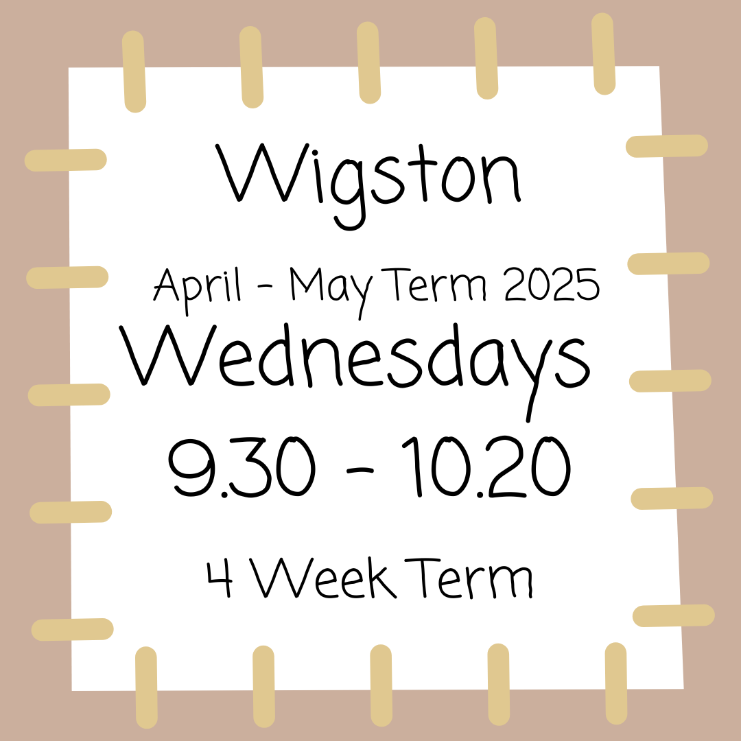 Wigston Wednesdays 9.30 - 10.20 April - May