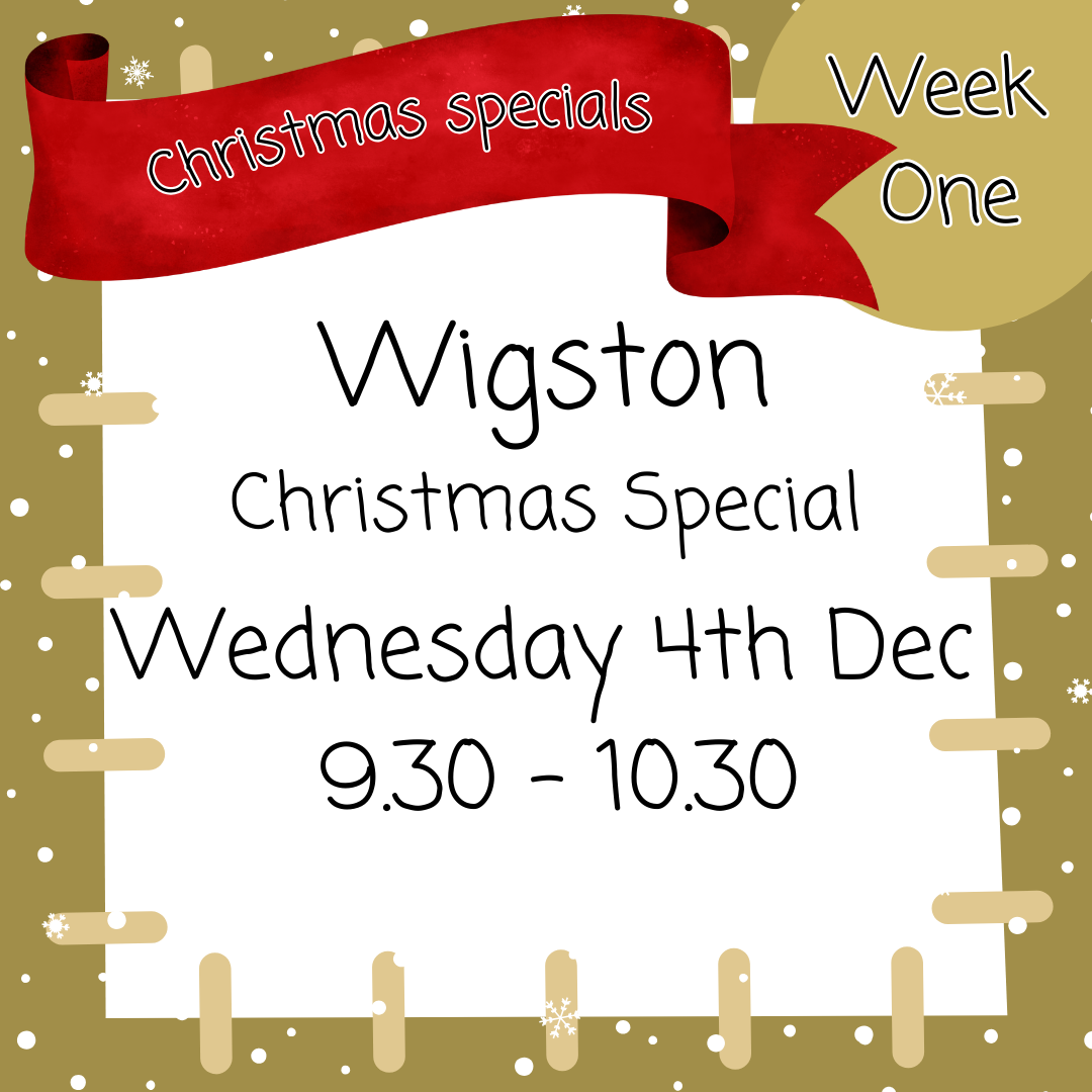 Christmas special Wigston Wednesday 4th Dec 9.30 - 10.30