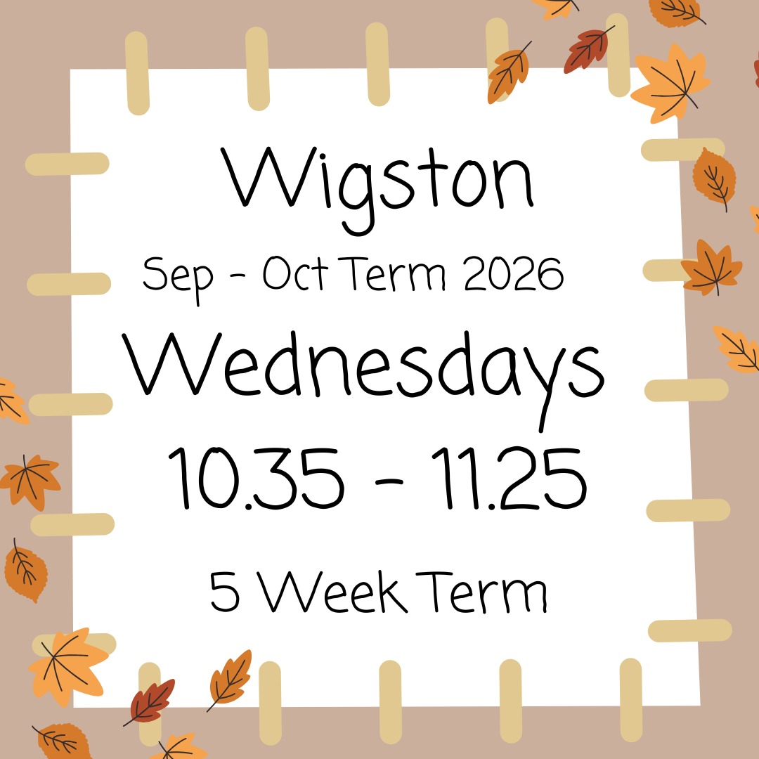 Wigston Wednesdays 10.35 - 11.25 September October