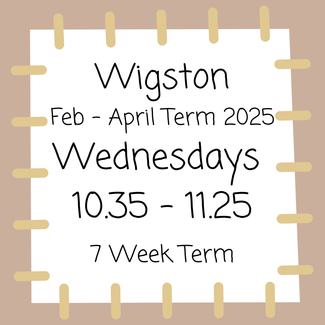 Wigston Wednesdays 10.35 - 11.25 Feb - April 2025