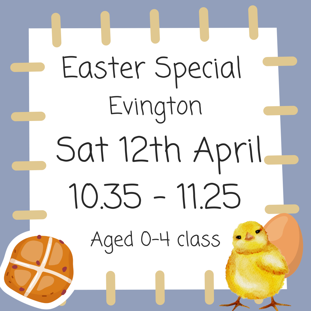 Easter Special - Evington Sat 12th April 10.35 - 11.25