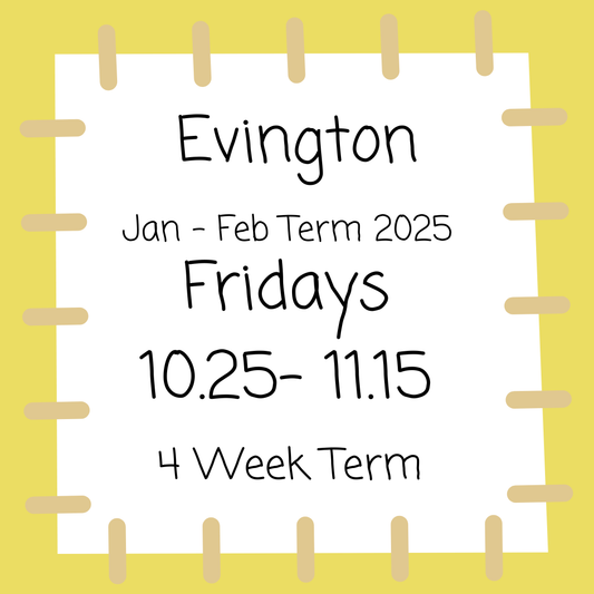 Evington Fridays 10.25 - 11.15 Jan - Feb