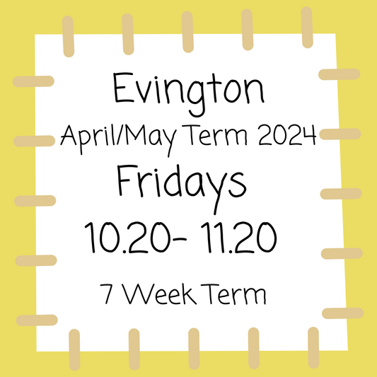 Evington Fridays 10.20 - 11.20 April/May Term