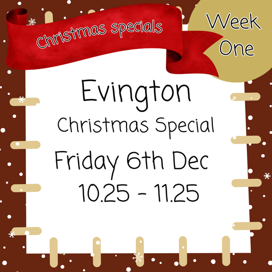 Christmas Special Evington Friday 6th Dec 10.25 - 11.25