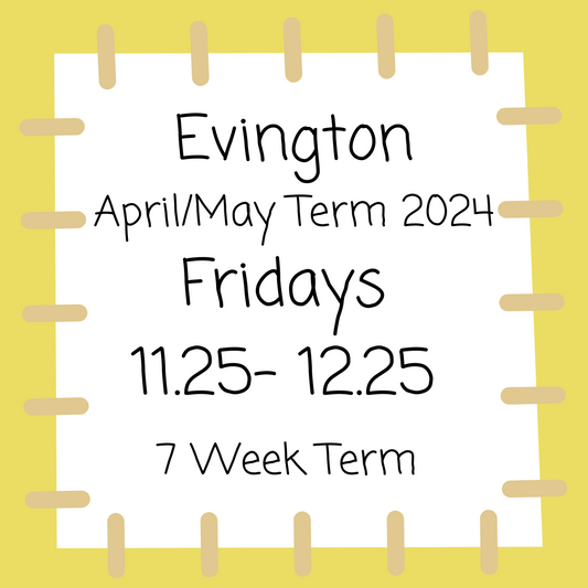 Evington Fridays 11.25 - 12.25 April/May Term
