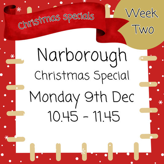 Christmas Special - Narborough Monday 9th Dec 10.45 - 11.45