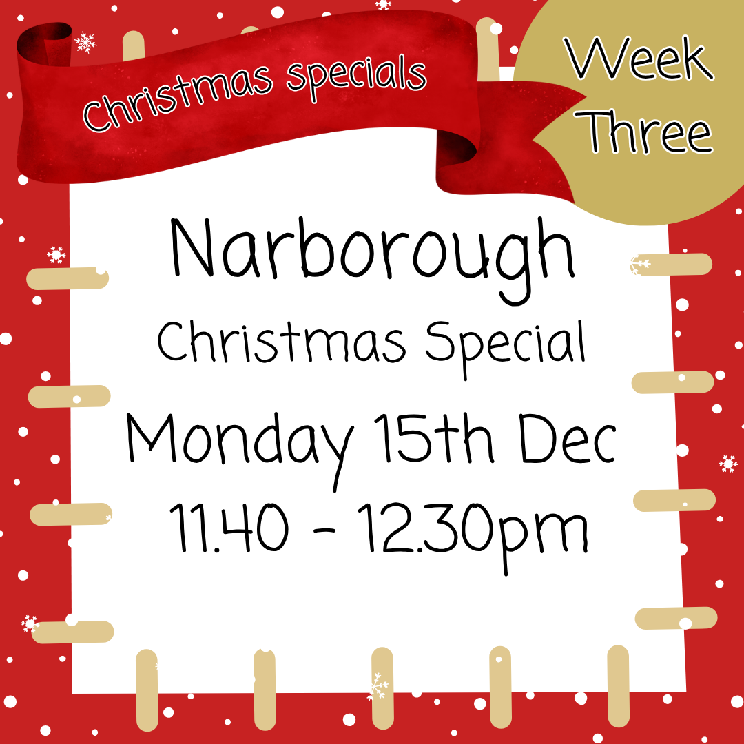 Christmas Special - Narborough 15th Dec 11.40 - 12.30