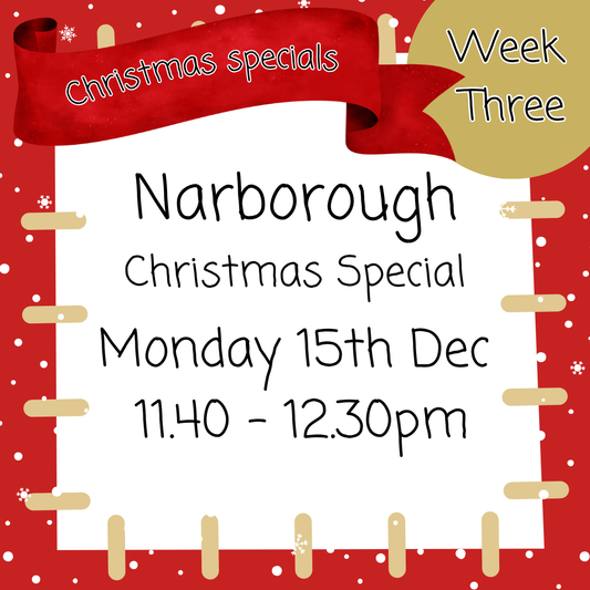 Christmas Special - Narborough 15th Dec 11.40 - 12.30