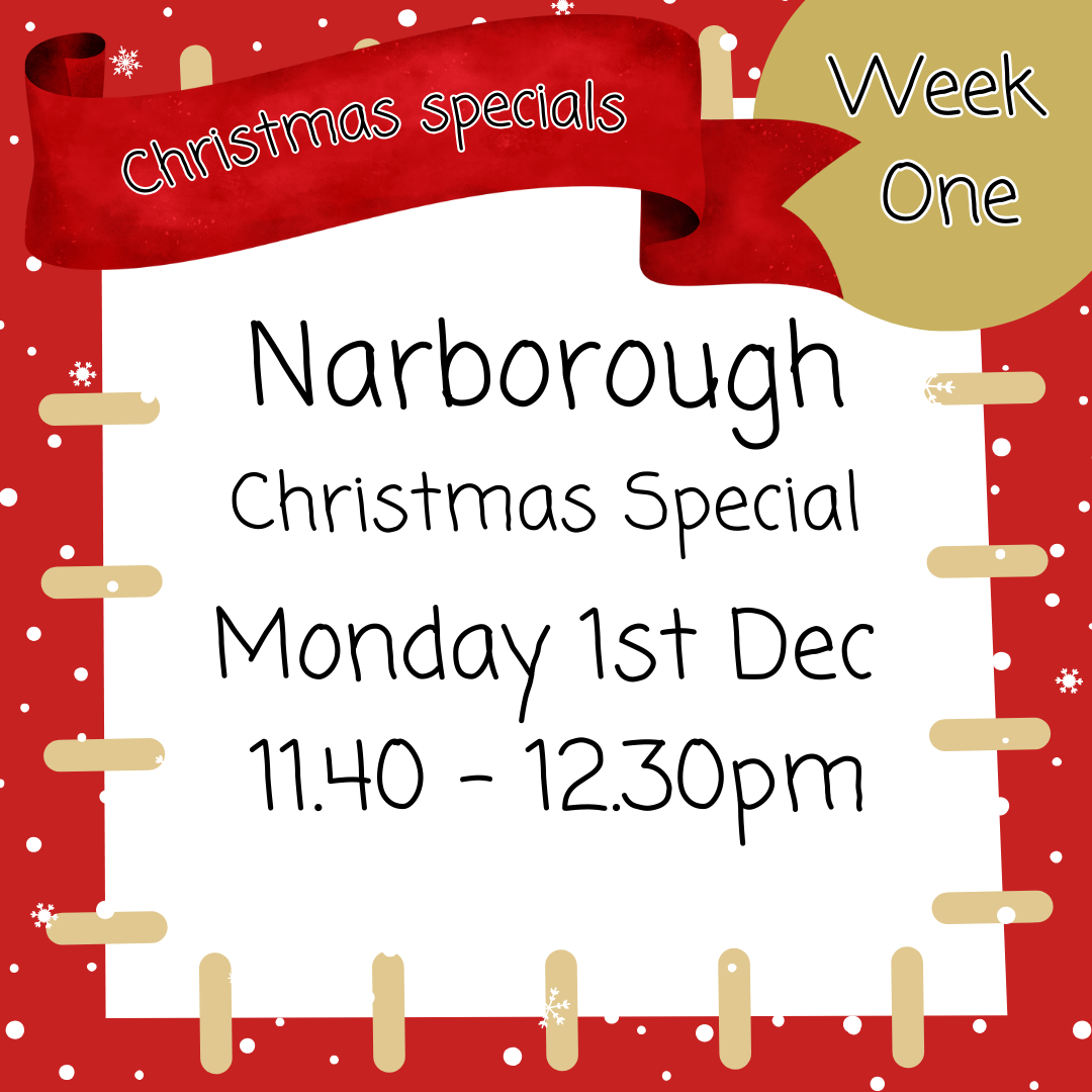 Christmas Special - Narborough 1st Dec 11.40 - 12.30