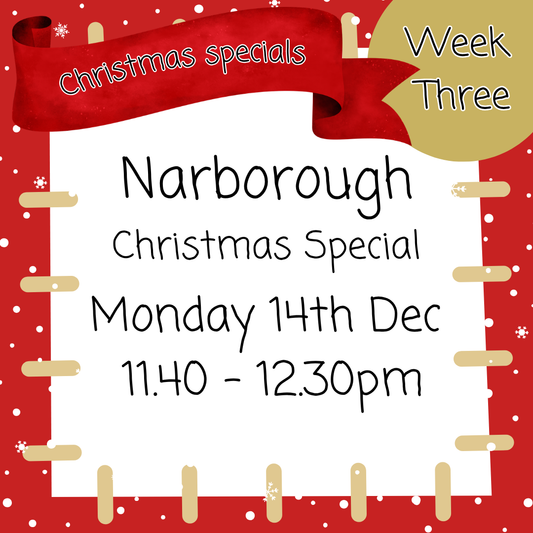 Christmas Special - Narborough 14th Dec 11.40 - 12.30