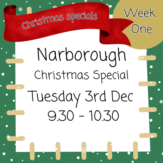 Christmas Special Narborough Tuesday 3rd Dec 9.30 - 10.30