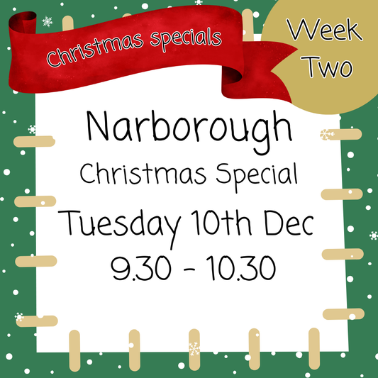 Christmas Special Narborough Tuesday 10th Dec 9.30 - 10.30