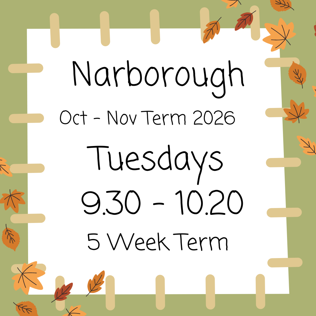 Narborough Tuesdays 9.30 - 10.20 Oct - Nov