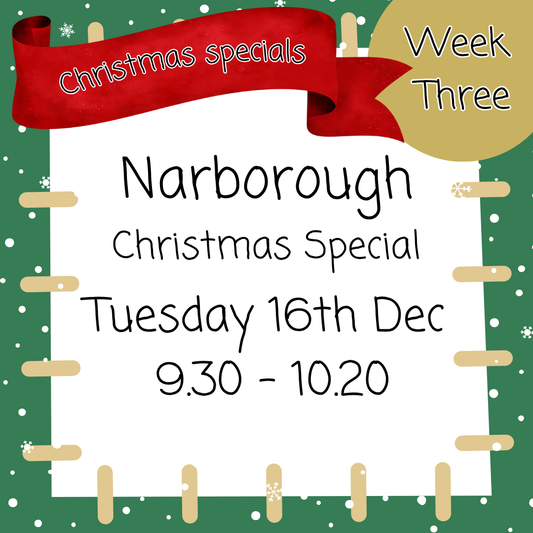 Christmas Special - Narborough 16th Dec 9.30 - 10.20