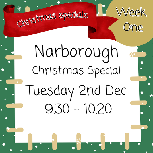 Christmas Special - Narborough 2nd Dec 9.30 - 10.20
