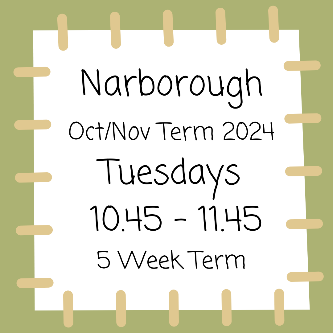 Narborough Tuesdays 10.45 - 11.45 - Oct/Nov Term