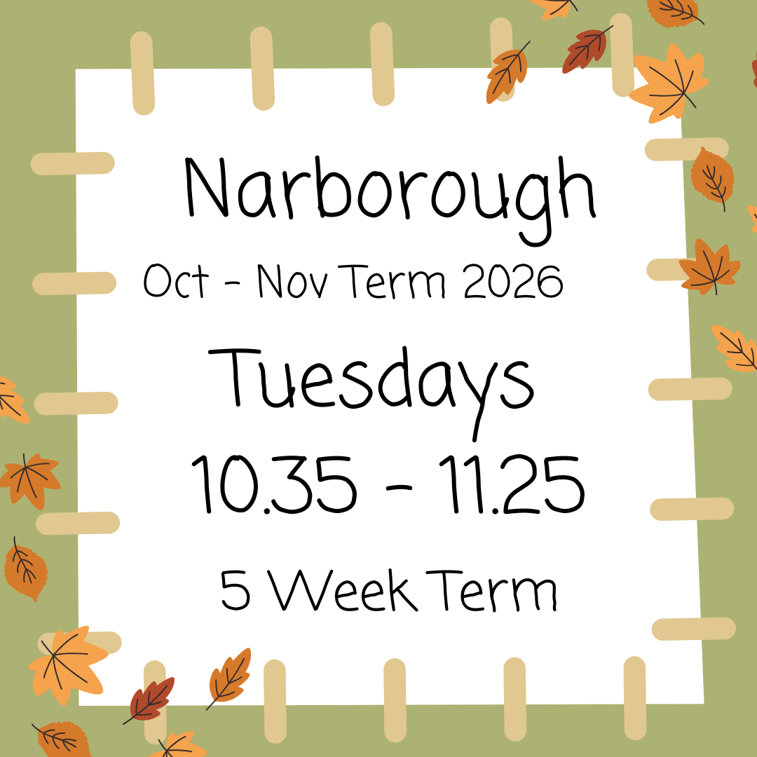 Narborough Tuesdays 10.35 - 11.25 Oct - Nov