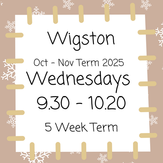 Wigston Wednesdays 9.30 - 10.20 Oct - Nov