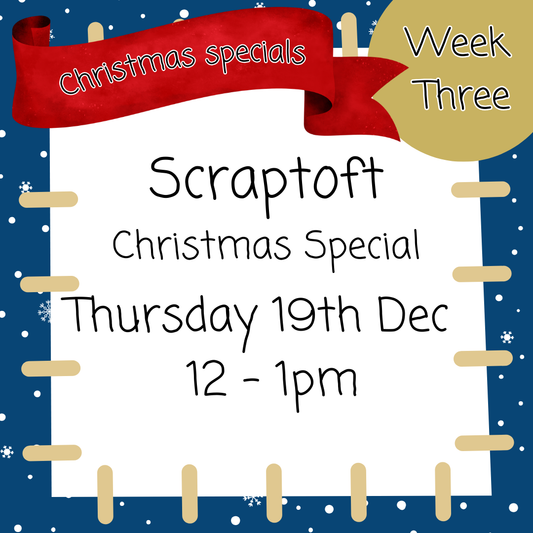 Christmas Special Scraptoft Thursday 19th Dec 12 - 1pm