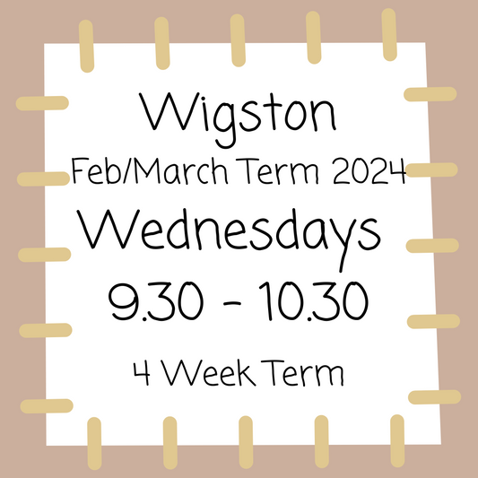 Wigston Wednesdays 9.30 - 10.30 - Feb/March Term 2024