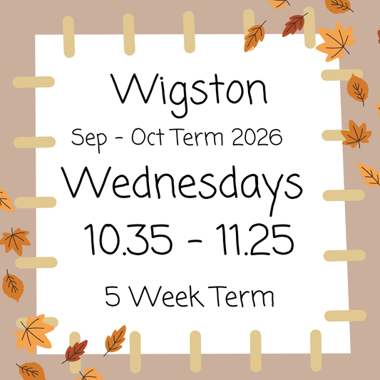 Wigston Wednesdays 10.35 - 11.25 September October