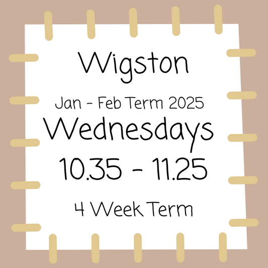 Wigston Wednesdays 10.35 - 11.25 Jan - Feb