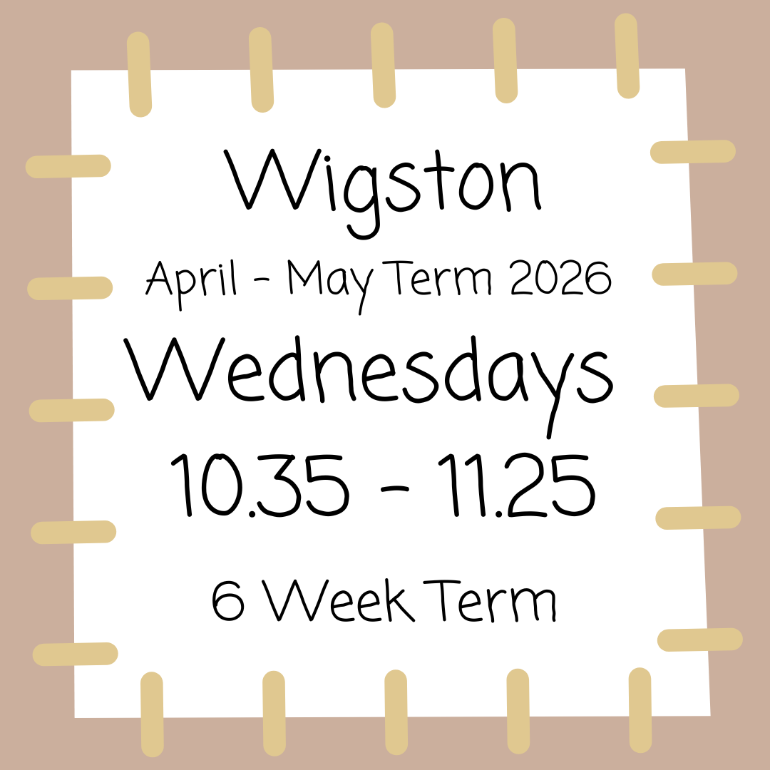 Wigston Wednesdays 10.35 - 11.25 April - May