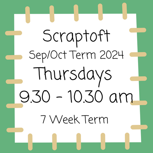 Scraptoft Thursdays 9.30 - 10.30 - Sep/Oct