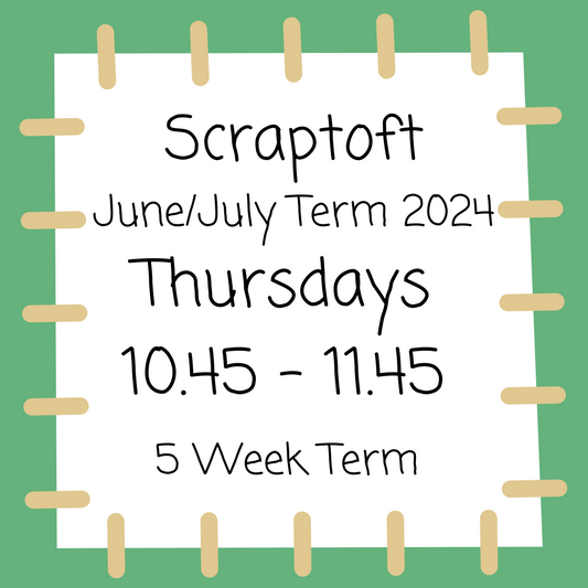 Scraptoft Thursdays 10.45 - 11.45 - June/July